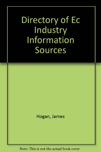 Directory of Ec Industry Information Sources (9781561590506) by Hogan, James