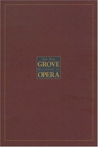 The New Grove Dictionary of Opera. - Stanley, Sadie