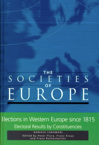 Imagen de archivo de The Societies of Europe: Elections in Western Europe Since 1815 a la venta por Optimon Books