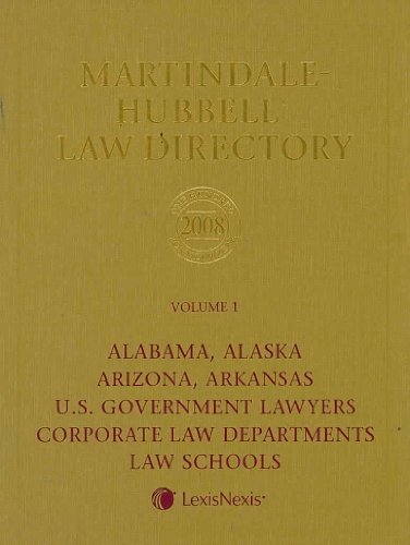 Beispielbild fr Martindale-Hubbell Law Directory 2008: Alabama, Alaska, Arizona, Arkansas, U.S. Government Lawyers, Corporate Law Departments, Law Schools zum Verkauf von HPB-Red