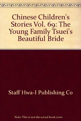 9781561620692: Chinese Children's Stories Vol. 69: The Young Family, Tsuei's Beautiful Bride (Chinese Children's Stories. Literature)