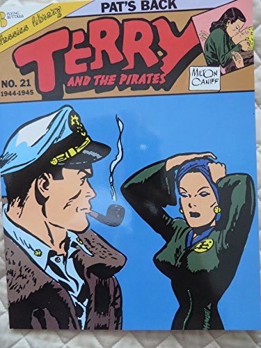 Imagen de archivo de Terry and the Pirates: Pat's Back (Terry & the Pirates No. 21 1944-1945) a la venta por Half Price Books Inc.