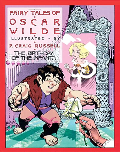 Stock image for The Fairy Tales Of Oscar Wilde: The Birthday of the Infanta for sale by Jay W. Nelson, Bookseller, IOBA