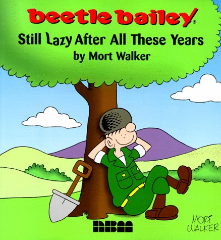 Stock image for Beetle Bailey: Still Lazy After All These Years for sale by BooksRun