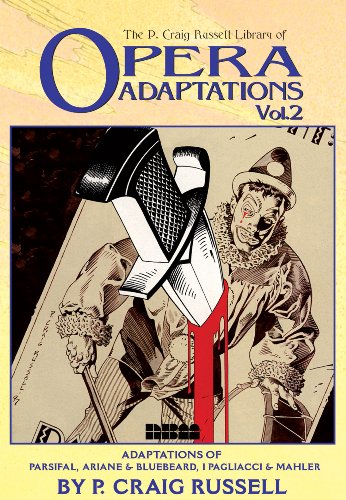 The P. Craig Russell Library of Opera Adaptations: Vol. 2: Adaptations of Parsifal, Ariane & Bluebeard, I Pagliacci & Songs By Mahler (2) (9781561633722) by Russell, P. Craig