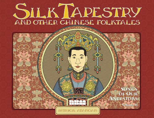 Beispielbild fr The Silk Tapestry : And Other Chinese Folktales: Songs of Our Ancestors zum Verkauf von Better World Books