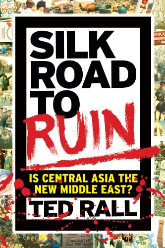 Beispielbild fr Silk Road to Ruin: Is Central Asia the New Middle East? zum Verkauf von ThriftBooks-Dallas