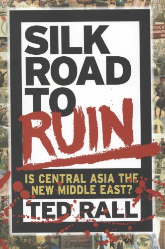 Stock image for Silk Road to Ruin: Is Central Asia the New Middle East? for sale by SecondSale