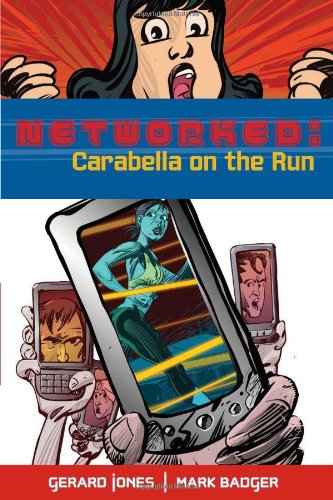 Networked: Carabella on the Run (9781561635863) by Badger, Mark; Jones, Gerard