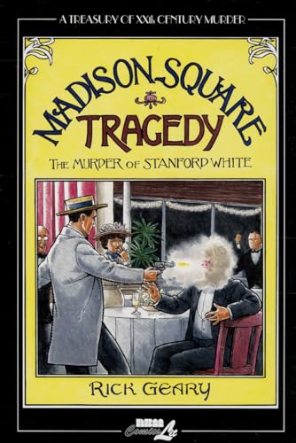 Madison Square Tragedy: The Murder of Stanford White (Treasury of XXth Century Murder) (9781561637621) by Geary, Rick