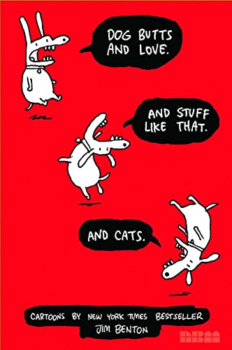 Imagen de archivo de Dog Butts and Love. And Stuff Like That. And Cats. (Jim Benton cartoons) a la venta por SecondSale