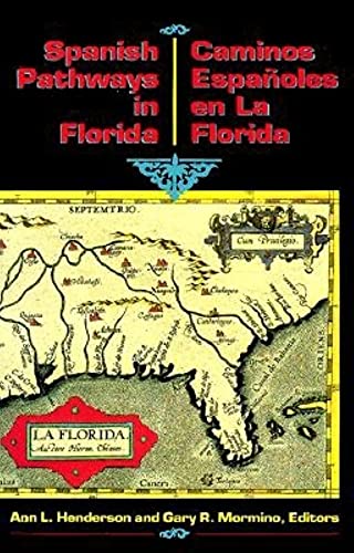 Imagen de archivo de Spanish Pathways in Florida, 1492-1992: Caminos Españoles En La Florida, 1492-1992 a la venta por ThriftBooks-Atlanta