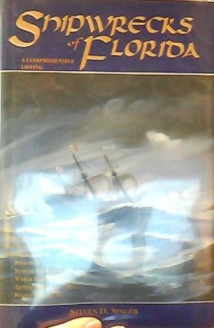 Stock image for Shipwrecks of Florida: A Comprehensive Listing for sale by Books of the Smoky Mountains