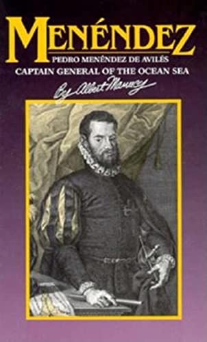 Stock image for Menendez : Pedro Menendez de Aviles: Captain General of the Ocean Sea for sale by Better World Books