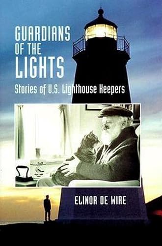 Imagen de archivo de Guardians of the Lights: Stories of U.S. Lighthouse Keepers a la venta por Open Books