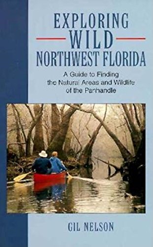 Beispielbild fr Exploring Wild Northwest Florida zum Verkauf von Better World Books