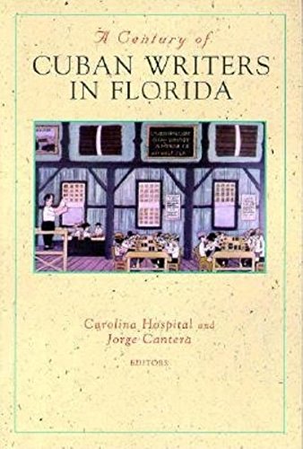 Beispielbild fr A Century of Cuban Writers in Florida zum Verkauf von More Than Words