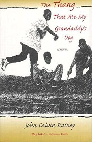 Imagen de archivo de The Thang That Ate My Grandaddy's Dog: A Novel a la venta por Top Notch Books