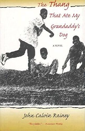 Stock image for The Thang That Ate My Grandaddy's Dog: A Novel for sale by Top Notch Books