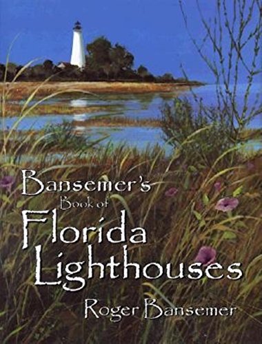 Beispielbild fr Bansemer's Book of Florida Lighthouses zum Verkauf von Chequamegon Books