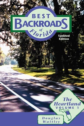 Imagen de archivo de Best Backroads of Florida: The Heartland (Volume 1) (Best Backroads of Florida (Volume 1)) a la venta por SecondSale
