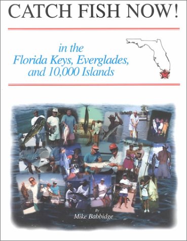 9781561642106: Florida Keys, Everglades, and the 10,000 Islands (Catch Fish Now!)