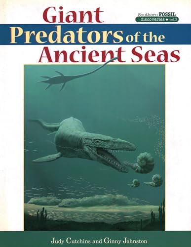 Beispielbild fr Giant Predators of the Ancient Seas (Southern Fossil Discoveries) zum Verkauf von HPB Inc.