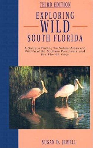 Beispielbild fr Exploring Wild South Florida: A Guide to Finding the Natural Areas and Wildlife of the Southern Peninsula and the Florida Keys (Exploring Wild Florida Series) zum Verkauf von Wonder Book