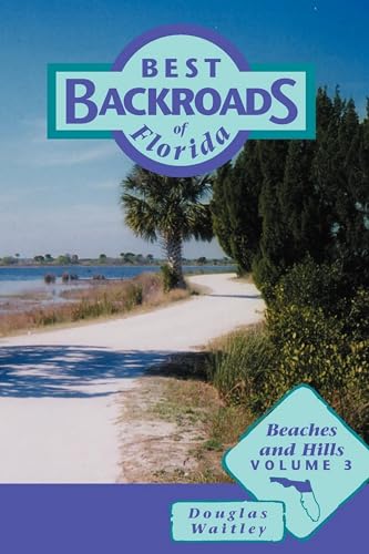 Stock image for Best Backroads of Florida: Beaches and Hills for sale by SecondSale