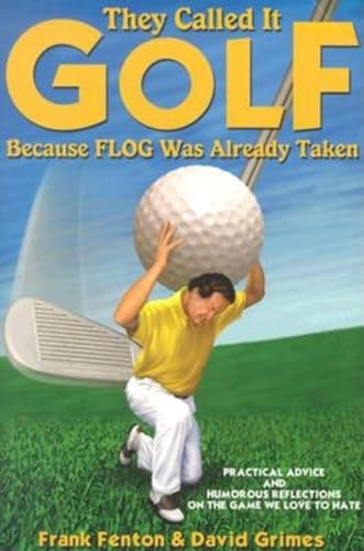 Beispielbild fr They Called It Golf Because Flog Was Already Taken zum Verkauf von Ergodebooks