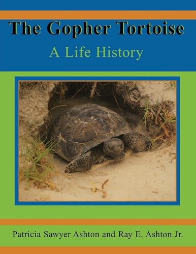 9781561643011: The Gopher Tortoise: A Life History: A Life Story