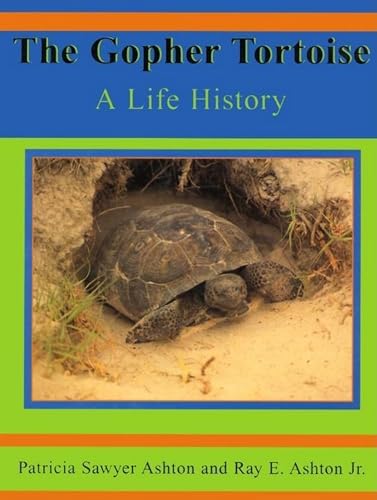 9781561643035: The Gopher Tortoise: A Life Story (Life History Series)