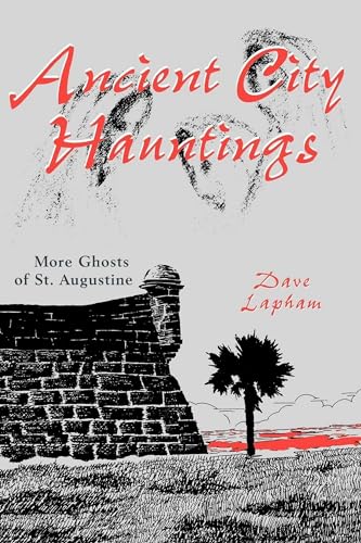 Stock image for Ancient City Hauntings: More Ghosts of St. Augustine for sale by Bookensteins