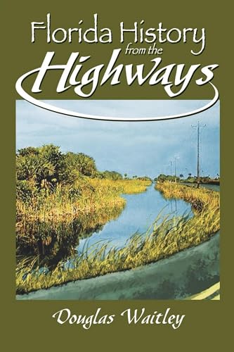 Stock image for Florida History from the Highways for sale by First Landing Books & Arts