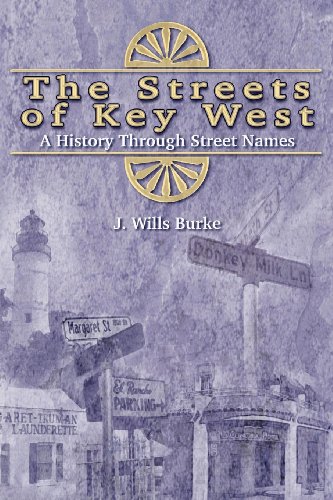 Stock image for The Streets of Key West: A History Through Street Names for sale by Irish Booksellers