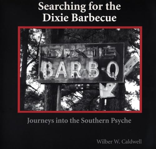 9781561643332: Searching for the Dixie Barbecue: Journeys Into the Southern Psyche