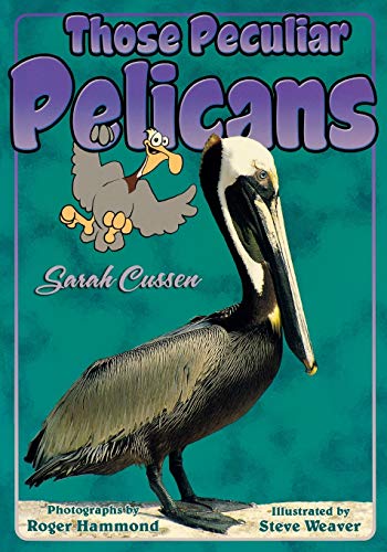 9781561643400: Those Peculiar Pelicans (Those Amazing Animals)