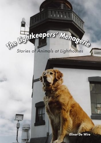 Imagen de archivo de The Lightkeepers' Menagerie: Stories of Animals at Lighthouses a la venta por SecondSale