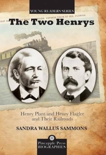 Stock image for The Two Henrys: Henry Plant and Henry Flagler and Their Railroads (Pineapple Press Biography) for sale by SecondSale