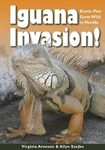 Imagen de archivo de Iguana Invasion!: Exotic Pets Gone Wild in Florida a la venta por ThriftBooks-Dallas