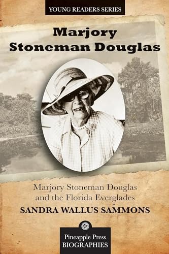 Stock image for Marjory Stoneman Douglas and the Florida Everglades (Pineapple Press Biography) for sale by GF Books, Inc.