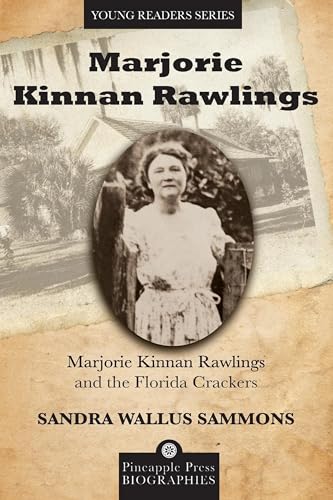 Stock image for Marjorie Kinnan Rawlings and the Florida Crackers (Pineapple Press Biography) for sale by SecondSale