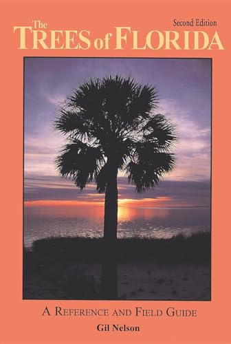 The Trees of Florida: A Reference and Field Guide (Hardback) - Gil Nelson