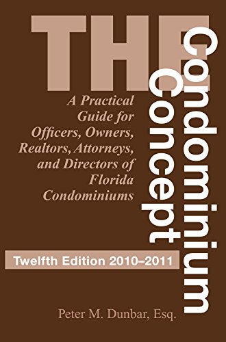 Stock image for The Condominium Concept : A Practical Guide for Officers, Owners, Realtors, Attorneys, and Directors of Florida Condominiums for sale by Better World Books