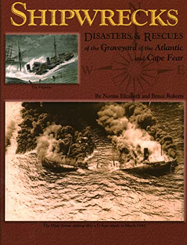 9781561647064: Shipwrecks, Disasters and Rescues of the Graveyard of the Atlantic and Cape Fear