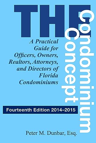 Stock image for The Condominium Concept: A Practical Guide for Officers, Owners, Realtors, Attorneys, and Directors of Florida Condominiums for sale by Wonder Book