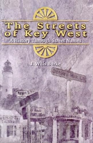 Stock image for The Streets of Key West: A History Through Street Names for sale by GF Books, Inc.