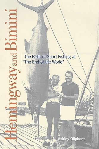 Imagen de archivo de Hemingway and Bimini: The Birth of Sport Fishing at The End of the World a la venta por Michael Lyons