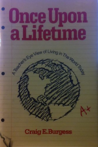 Beispielbild fr Once upon a Lifetime: A Teacher's Eye View of Living in the World Today zum Verkauf von Ergodebooks