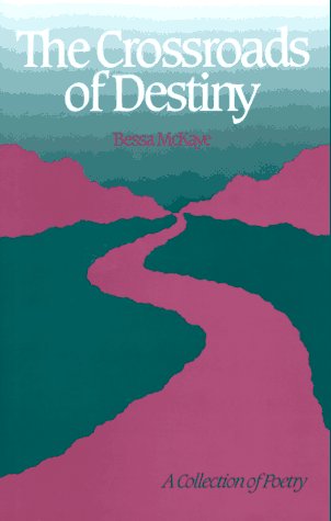 Beispielbild fr The Crossroads of Destiny : A Collection of Poetry zum Verkauf von Robinson Street Books, IOBA